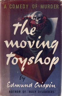 A book cover for "The Moving Toyshop by Edmund Crispin" depicting a jack-in-the-box with a skeleton clown. The title and author are written in script, and the top reads "A Comedy of Murder," and the bottom reads "Author of 'Holy Disorders.'"