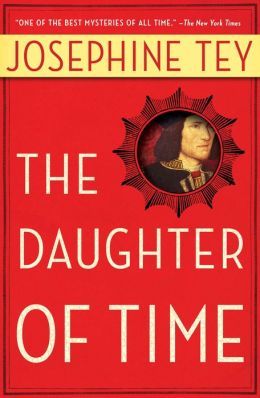 A cover of The Daughter of Time by Josephine Tey. It is red, with a painting of Richard III in the upper right hand corner in around frame, and the title in large white letters. A quote at the top reads "One of the best mysteries of all time." -The New York Times.